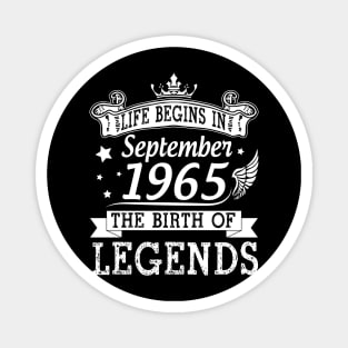 Life Begins In September 1965 The Birth Of Legends Happy Birthday 55 Years Old To Me You Magnet